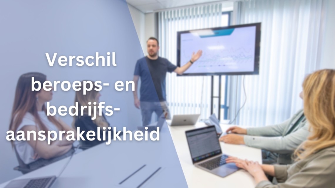 verschil beroepsaansprakelijkheid bedrijfsaansprakelijkheid zzp