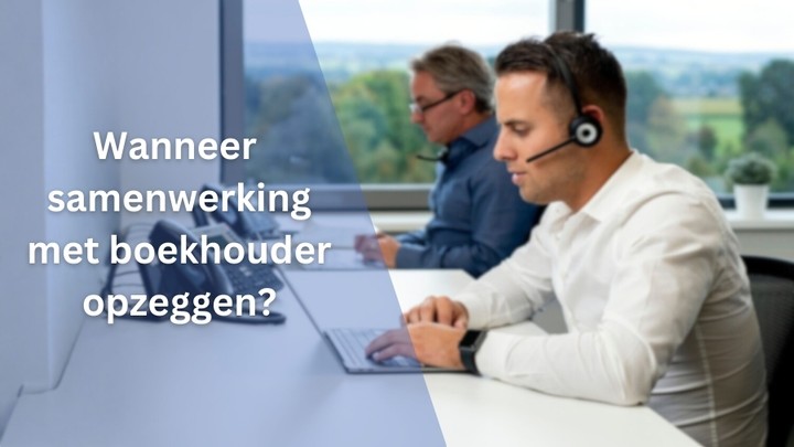 Wanneer kan ik de samenwerking met mijn boekhouder opzeggen