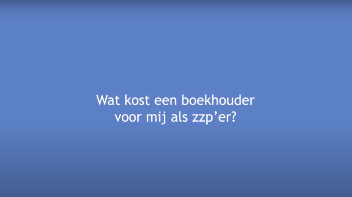uitlegvideo wat kost een boekhouder voor zzp'er eenmanszaak